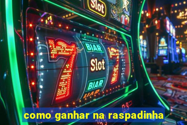 como ganhar na raspadinha